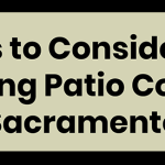 Things to Consider When Choosing Patio Covers in Sacramento
